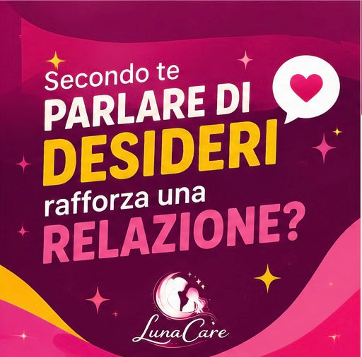 Parlare di desideri rafforza la tua relazione: ecco perché